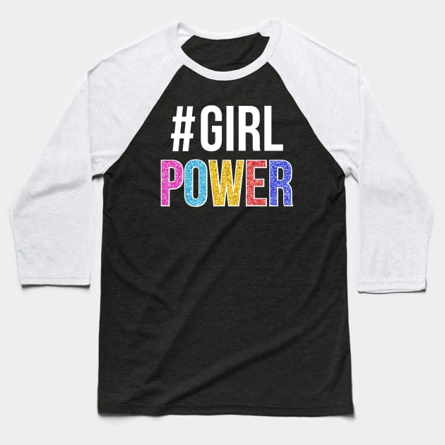 Girl Power Positive Inspiration Sparkle Girly Quote Baseball T-Shirt by Squeak Art